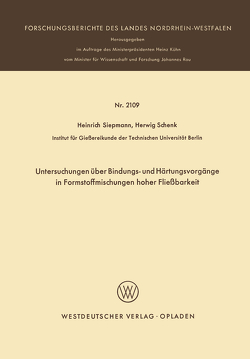 Untersuchungen über Bindungs- und Härtungsvorgänge in Formstoffmischungen hoher Fließbarkeit von Siepmann,  Heinrich