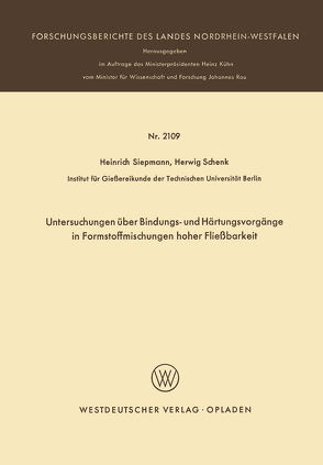 Untersuchungen über Bindungs- und Härtungsvorgänge in Formstoffmischungen hoher Fließbarkeit von Siepmann,  Heinrich