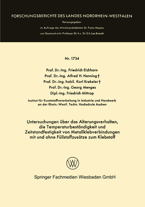 Untersuchungen über das Alterungsverhalten, die Temperaturbeständigkeit und Zeitstandfestigkeit von Metallklebverbindungen von Eichhorn,  Friedrich