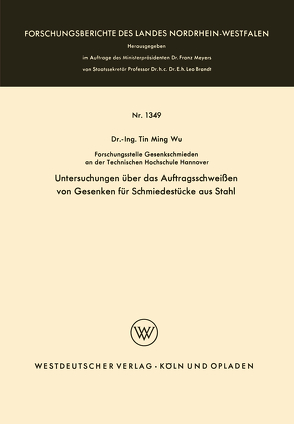 Untersuchungen über das Auftragsschweißen von Gesenken für Schmiedestücke aus Stahl von Wu,  Tin Ming