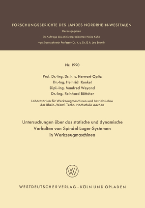 Untersuchungen über das statische und dynamische Verhalten von Spindel-Lager-Systemen in Werkzeugmaschinen von Böttcher,  Reinhard, Kunkel,  Heinrich, Opitz,  Herwart, Weyand,  Manfred