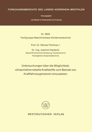 Untersuchungen über die Möglichkeit, ultraschallvernebelte Kraftstoffe zum Betrieb von Kraftfahrzeugmotoren einzusetzen von Pohlman,  Reimar