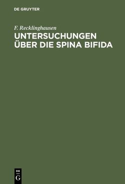 Untersuchungen über die Spina bifida von Recklinghausen,  F.