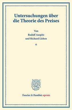 Untersuchungen über die Theorie des Preises. von Auspitz,  Rudolf, Lieben,  Richard