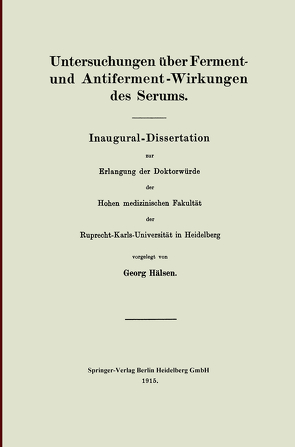 Untersuchungen über Ferment- und Antiferment-Wirkungen des Serums von Hälsen,  Georg