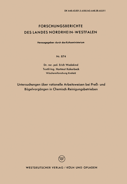 Untersuchungen über rationelle Arbeitsweisen bei Preß- und Bügelvorgängen in Chemisch-Reinigungsbetrieben von Wedekind,  Erich