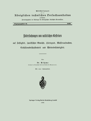 Untersuchungen von natürlichen Gesteinen auf Festigkeit, specifisches Gewicht, Härtegrad, Wasseraufnahme, Cohäsionsbeschaffenheit und Wetterbeständigkeit von Böhme,  E.