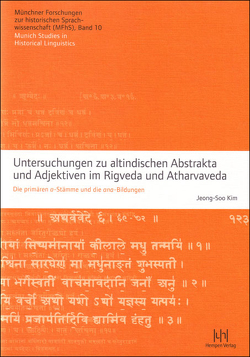 Untersuchungen zu altindischen Abstrakta und Adjektiven im Rigveda und Atharvaveda von Kim,  Jeong-Soo