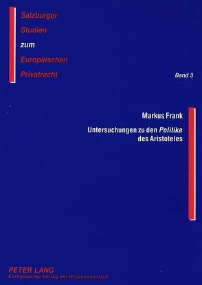 Untersuchungen zu den «Politika» des Aristoteles von Frank,  Markus