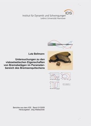 Untersuchungen zu den viskoelastischen Eigenschaften von Bremsbelägen im Parameterbereich des Bremsenquitschens von Bellmann,  Lutz, Wallaschek,  Jörg