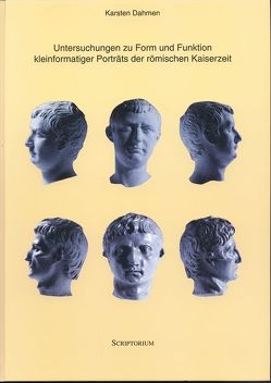 Untersuchungen zu Form und Funktion kleinformatiger Porträts der römischen Kaiserzeit von Dahmen,  Karsten