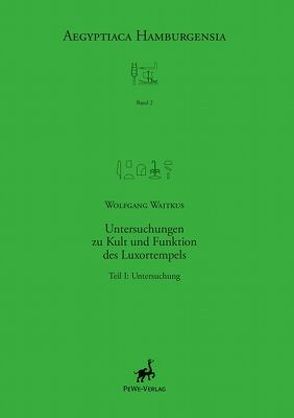 Untersuchungen zu Kult und Funktion des Luxortempels von Waitkus,  Wolfgang