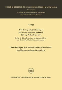 Untersuchungen zum Elektro-Schlacke-Schweißen von Blechen geringer Wanddicke von Henning,  Alfred Hermann