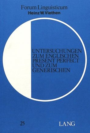 Untersuchungen zum englischen Present Perfect und zum Generischen von Viethen,  Heinz W.