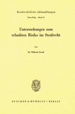 Untersuchungen zum erlaubten Risiko im Strafrecht. von Preuß,  Wilhelm