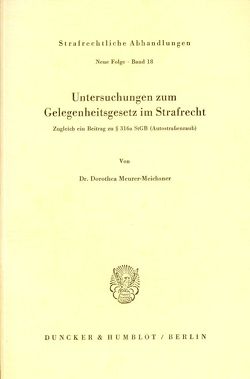 Untersuchungen zum Gelegenheitsgesetz im Strafrecht. von Meurer-Meichsner,  Dorothea