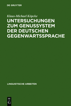 Untersuchungen zum Genussystem der deutschen Gegenwartssprache von Köpcke,  Klaus-Michael