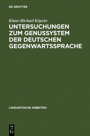 Untersuchungen zum Genussystem der deutschen Gegenwartssprache von Köpcke,  Klaus-Michael