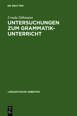 Untersuchungen zum Grammatikunterricht von Döhmann,  Ursula
