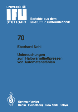 Untersuchungen zum Halbwarmfließpressen von Automatenstählen von Nehl,  E.