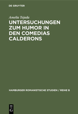 Untersuchungen zum Humor in den comedias Calderons von Tejada,  Amelia