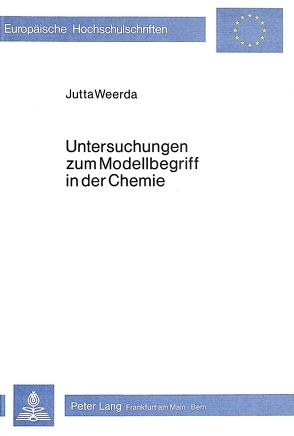 Untersuchungen zum Modellbegriff in der Chemie von Weerda,  Jutta
