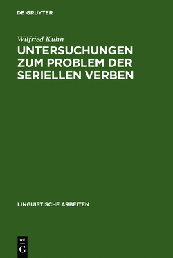 Untersuchungen zum Problem der seriellen Verben von Kühn,  Wilfried