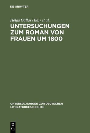 Untersuchungen zum Roman von Frauen um 1800 von Gallas,  Helga, Heuser,  Magdalene