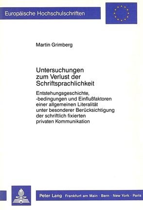Untersuchungen zum Verlust der Schriftsprachlichkeit von Grimberg,  Martin