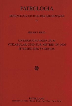 Untersuchungen zum Vokabular und zur Metrik in den Hymnen des Synesios von Seng,  Helmut