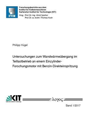 Untersuchungen zum Wandwärmeübergang im Teillastbetrieb an einem Einzylinder-Forschungsmotor mit Benzin-Direkteinspritzung von Hügel,  Philipp