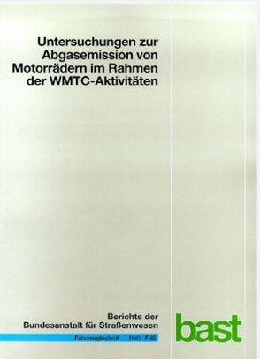 Untersuchungen zur Abgasemission von Motorrädern im Rahmen der WMTC-Aktivitäten von Steven,  H.