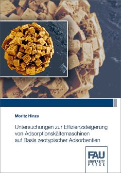 Untersuchungen zur Effizienzsteigerung von Adsorptionskältemaschinen auf Basis zeotypischer Adsorbentien von Hinze,  Moritz