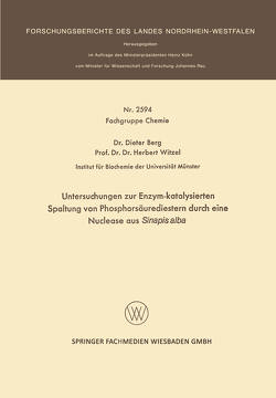 Untersuchungen zur Enzym-katalysierten Spaltung von Phosphorsäurediestern durch eine Nuclease aus Sinapis alba von Berg,  Dieter