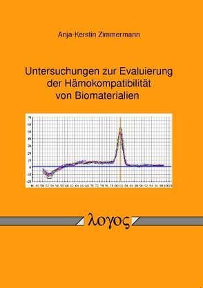 Untersuchungen zur Evaluierung der Hämokompatibilität von Biomaterialien von Zimmermann,  Anja-Kerstin