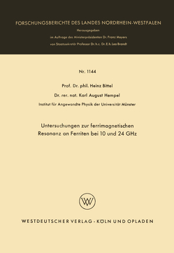 Untersuchungen zur ferrimagnetischen Resonanz an Ferriten bei 10 und 24 GHz von Bittel,  Heinz