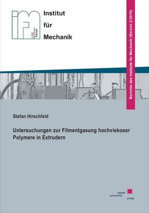 Untersuchungen zur Filmentgasung hochviskoser Polymere in Extrudern von Hirschfeld,  Stefan