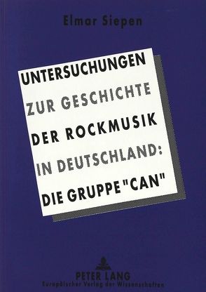 Untersuchungen zur Geschichte der Rockmusik in Deutschland: von Siepen,  Elmar