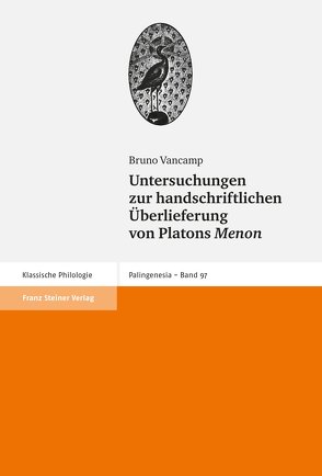 Untersuchungen zur handschriftlichen Überlieferung von Platons „Menon“ von Vancamp,  Bruno