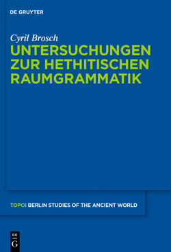 Untersuchungen zur hethitischen Raumgrammatik von Brosch,  Cyril