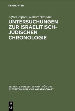 Untersuchungen zur israelitisch-jüdischen Chronologie von Hanhart,  Robert, Jepsen,  Alfred
