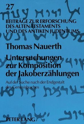 Untersuchungen zur Komposition der Jakoberzählungen von Nauerth,  Thomas