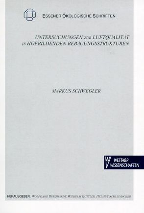 Untersuchungen zur Luftqualität in hofbildenden Bebauungsstrukturen von Schwegler,  Markus