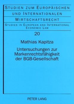 Untersuchungen zur Markenrechtsfähigkeit der BGB-Gesellschaft von Kapitza,  Mathias