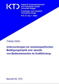Untersuchungen zur markenspezifischen Betätigungshaptik und -akustik von Bedienelementen im Kraftfahrzeug von Glohr,  Tobias