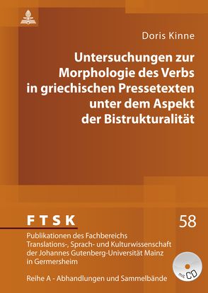 Untersuchungen zur Morphologie des Verbs in griechischen Pressetexten unter dem Aspekt der Bistrukturalität von Kinne,  Doris