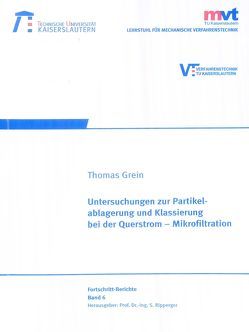 Untersuchungen zur Partikelablagerung und Klassierung bei der Querstrom-Mikrofiltration von Grein,  Thomas