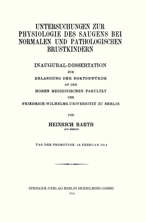 Untersuchungen zur Physiologie des Saugens bei Normalen und Pathologischen Brustkindern von Barth,  Heinrich