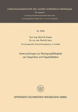 Untersuchungen zur Reinigungsfähigkeit von Teppichen und Teppichböden von Kreipe,  Heinrich