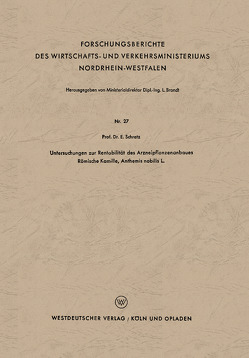 Untersuchungen zur Rentabilität des Arzneipflanzenanbaues Römische Kamille, Anthemis nobilis L. von Schratz,  Eduard